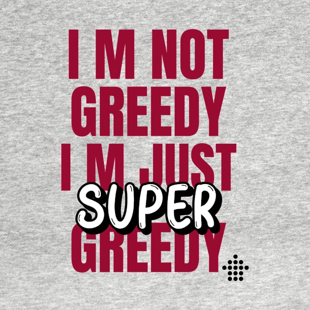 I am not Greedy by i2studio